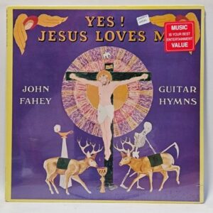 John Fahey - Yes! Jesus Loves Me (Guitar Hymns)