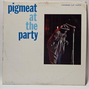Pigmeat Markham - Pigmeat at the Party