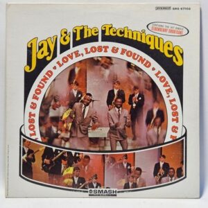 Jay & The Techniques - Love Lost & Found