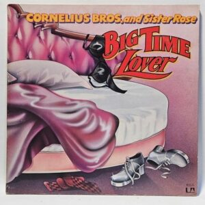 Cornelius Bros. & Sister Rose - Big Time Lover