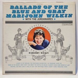 Marijohn Wilkin - Ballads Of The Blue And Gray