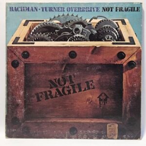 Bachman-Turner Overdrive - Not Fragile