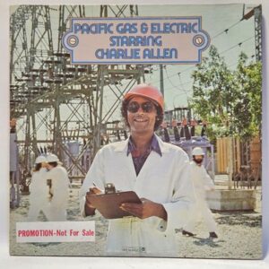 Pacific Gas & Electric - Pacific Gas & Electric Starring Charlie Allen