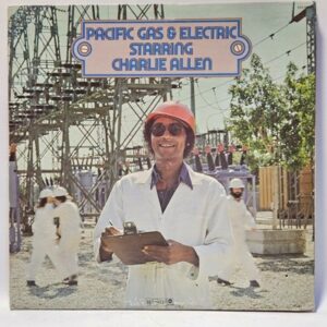 Pacific Gas & Electric - Pacific Gas & Electric Starring Charlie Allen