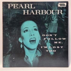 Pearl Harbour - Don't Follow Me, I'm Lost Too