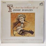 Jimmie Rodgers - The Short But Brilliant Life Of Jimmie Rodgers