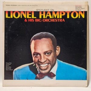 Lionel Hampton And His Orchestra - Spotlight On Lionel Hampton & His Big Orchestra