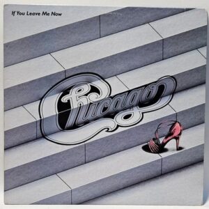 Chicago - If You Leave Me Now