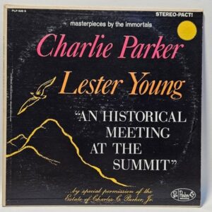 Charlie Parker Lester Young - An Historical Meeting At The Summit