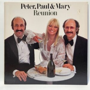 Peter, Paul & Mary - Reunion