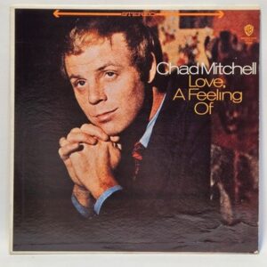 Chad Mitchell - Love, A Feeling Of