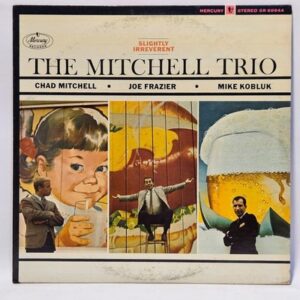 The Chad Mitchell Trio - The Slightly Irreverent Mitchell Trio