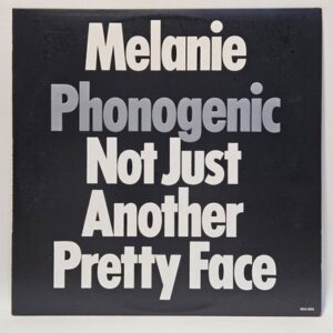 Melanie - Phonogenic Not Just Another Pretty Face