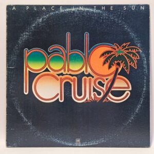 Pablo Cruise - A Place In The Sun