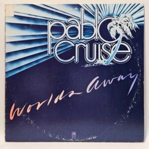 Pablo Cruise - Worlds Away