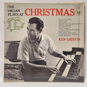 Ken Griffin (2) - The Organ Plays At Christmas