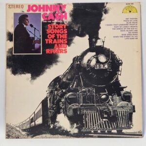 Johnny Cash & The Tennessee Two - Story Songs Of The Trains And Rivers