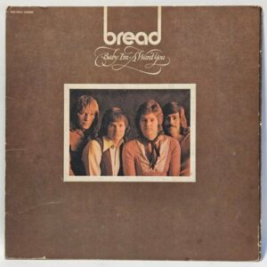 Bread - Baby I'm-A Want You
