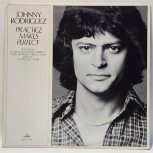 Johnny Rodriguez - Practice Makes Perfect