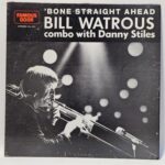 Bill Watrous - 'Bone Straight Ahead