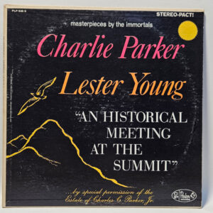 Charlie Parker Lester Young - An Historical Meeting At The Summit