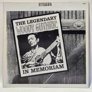 Woody Guthrie - The Legendary Woody Guthrie: In Memoriam