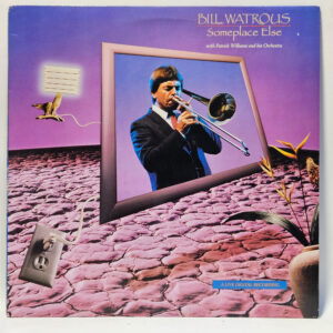 Bill Watrous - Someplace Else