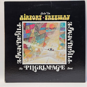 The Pilgrimage Band - Livin' On Airport Freeway