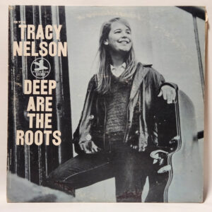 Tracy Nelson - Deep Are The Roots