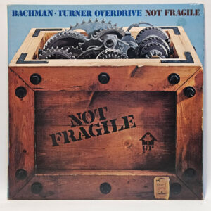 Bachman-Turner Overdrive - Not Fragile