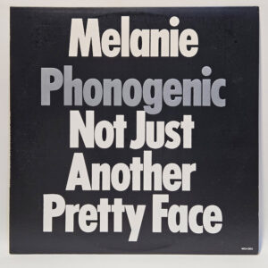 Melanie - Phonogenic Not Just Another Pretty Face