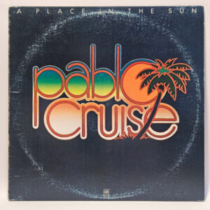 Pablo Cruise - A Place In The Sun
