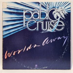 Pablo Cruise - Worlds Away