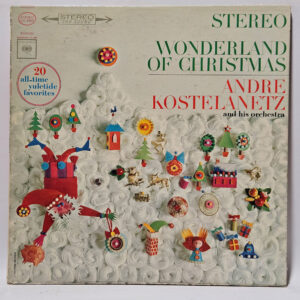 Andr© Kostelanetz And His Orchestra - Wonderland Of Christmas