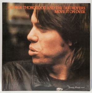 George Thorogood, George Thorogood And The Delaware Destroyers, George Thorogood And The Destroyers - Move It On Over