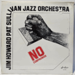 Jim Howard, Jim Howard Pat Sullivan Jazz Orchestra, Pat Sullivan - No Compromise