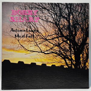 Bobby Sharp - Autumn Leaves Must Fall