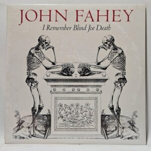 John Fahey - I Remember Blind Joe Death