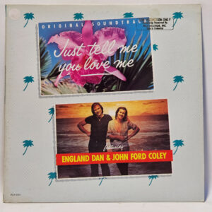 England Dan & John Ford Coley - Just Tell Me You Love Me