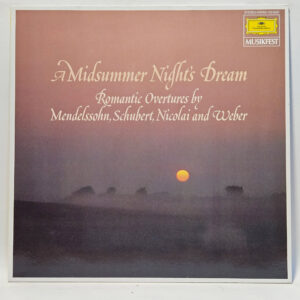 Felix Mendelssohn-Bartholdy - A Midsummer Night's Dream. Romantic Overtures By Mendelssohn, Sch