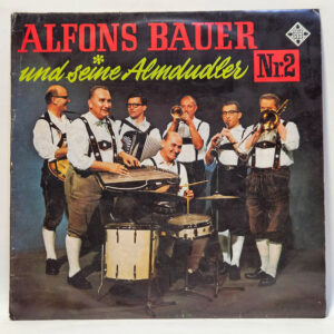 Alfons Bauer Und Seine Almdudler - Alfons Bauer Und Seine Almdudler Nr.2