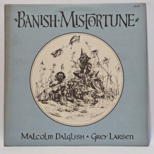 Malcolm Dalglish & Grey Larsen - Banish Misfortune
