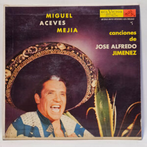 Miguel Aceves Mejia - Canciones De Jose Alfredo Jimenez