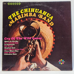 The Chihuahua Marimba Band - Cry Of The Wild Goose
