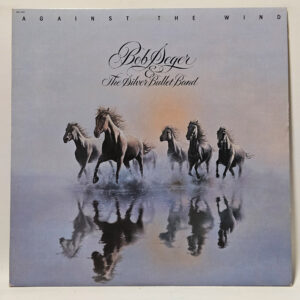 Bob Seger And The Silver Bullet Band - Against The Wind