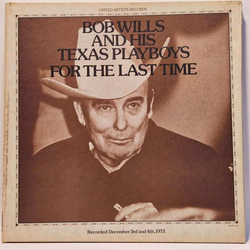 Bob Wills & His Texas Playboys For The Last Time 147041953136