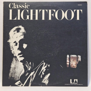 Gordon Lightfoot - Classic Lightfoot (The Best Of Lightfoot / Volume 2)