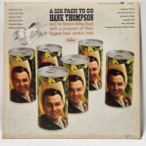 Hank Thompson And His Brazos Valley Boys A Six Pack To Go 147048018147