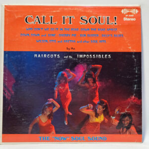 The Haircuts And The Impossibles - Call It Soul!
