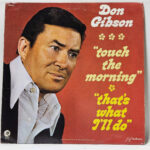 Don Gibson - Touch The Morning That's What I'll Do
